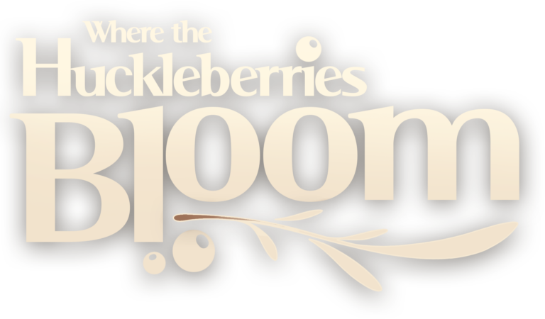 Where The Huckleberries Bloom